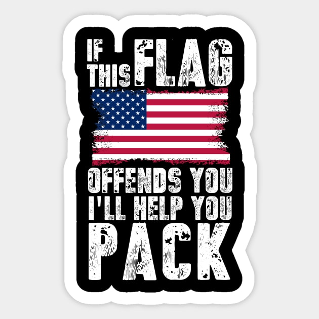 Copy of If this flag offends you I'll help you pack! Sticker by artbooming